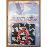 Roland Omnes - Interpretarea mecanicii cuantice (1999)