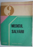 Medicul salvarii. Ghid de diagnostic si tratament in principalele urgente medico-chirurgicale