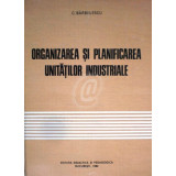 Organizarea si planificarea unitatilor industriale (Barbulescu)