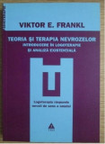 Viktor Frankl - Teoria si terapia nevrozelor. Introducere in logoterapie si...