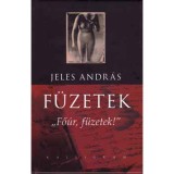 F&uuml;zetek - &quot;Fő&uacute;r, f&uuml;zetek!&quot; - Jeles Andr&aacute;s