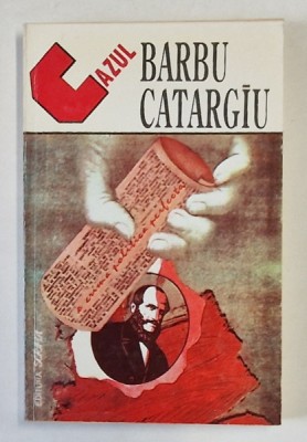 CAZUL BARBU CATARGIU , O CRIMA POLITICA PERFECTA ,1992 foto
