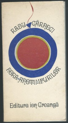 Radu Carneci - Hora anotimpurilor (editie princeps) foto