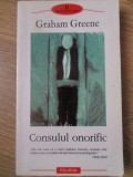 Consulul Onorific - Graham Greene, Polirom 2004, Roman, Beletristica, Paperback, 374 pagini