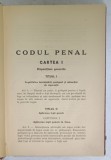 CODUL PENAL , UNIFICAREA LEGISLATIVA , VOLUMUL I , explicat de CONST. VIFOREANU si EUGEN PETIT , EDITIA II , EDITIE INTERBELICA