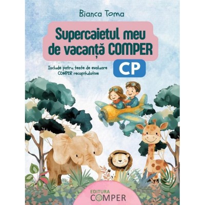 Supercaietul meu de vacanta Comper, clasa pregatitoare, Bianca Toma foto