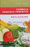 Cumpara ieftin Formula sanatatii perfecte. Dieta alcalina - 2009 - Theodore A. Baroody (F113)