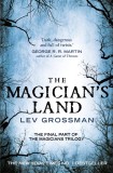 The Magician&#039;s Land | Lev Grossman