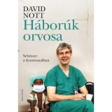 H&aacute;bor&uacute;k orvosa - Seb&eacute;szet a frontvonalban - David Nott