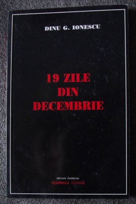 Dinu G. Ionescu - 19 zile din decembrie foto