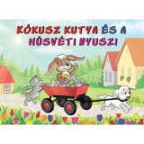K&oacute;kusz kutya &eacute;s a h&uacute;sv&eacute;ti nyuszi - Lengyel Orsolya