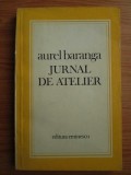 Aurel Baranga - Jurnal de atelier