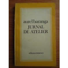 Aurel Baranga - Jurnal de atelier