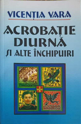 ACROBATIE DIURNA SI ALTE INCHIPUIRI-VICENTIA VARA-219515 foto