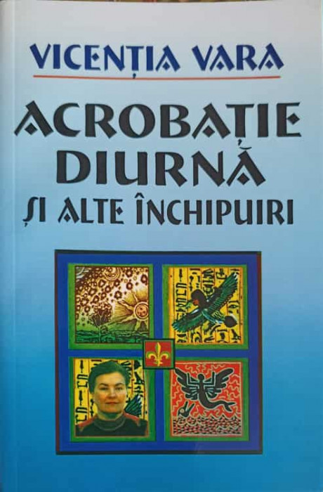 ACROBATIE DIURNA SI ALTE INCHIPUIRI-VICENTIA VARA-219515