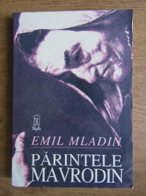 Emil Mladin - Parintele Mavrodin (cu autograful si dedicatia autorului) foto