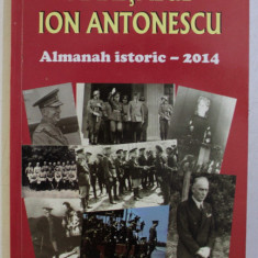 MARESALUL ION ANTONESCU - almanah istoric 2014