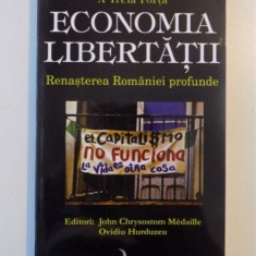 ECONOMIA LIBERTATII , RENASTEREA ROMANIEI PROFUNDE de JOHN CHRYSOSTOM MEDAILLE,OVIDIU HURDUZEU 2009