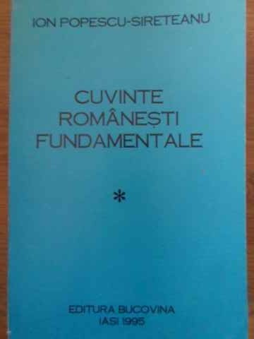 CUVINTE ROMANESTI FUNDAMENTALE VOL.1-ION POPESCU-SIRETEANU-227722