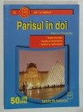 PARISUL IN DOI de MARIUS CONCEATU , TRASEE TURISTICE , MUZEE SI MONUMENTE , HOTELURI SI RESTAURANTE , ANII '2000