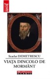 Viata dincolo de mormant - Scarlat Demetrescu