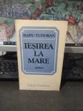 Radu Tudoran, Ieșirea la mare, Sf&acirc;rșit de mileniu 3, editura Eminescu, București 1984, 194