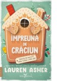 Impreuna de Craciun [Precomanda] - Dorina Tataran, Maria Adam, Lauren Asher