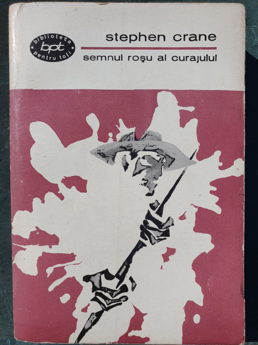 Semnul rosu al curajului, Stephen Crane, Colectia BPT nr 362, 1966, 379 pag