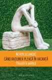 C&acirc;nd rațiunea pleacă &icirc;n vacanță - Paperback brosat - Neven Sesardić - Humanitas