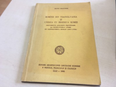 SILVIU DRAGOMIR, ROMANII DIN TRANSILVANIA SI UNIREA CU BISERICA ROMEI. DOCUMENTE foto