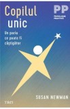 Copilul unic. Un pariu ce poate fi castigator - Susan Newman