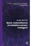 Banii, materialismul si inefabilul univers inteligent - Alan Watts