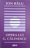 Opera lui G. Calinescu - Ion Balu