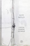 Cateva numere de magie - Alice Notley - Școala Ardeleană