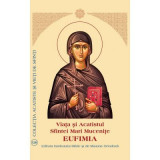 Viata si Acatistul Sfintei Mari Mucenite Eufimia