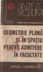Geometrie plana si in spatiu pentru admitere in facultate