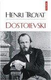 Dostoievski - Henri Troyat