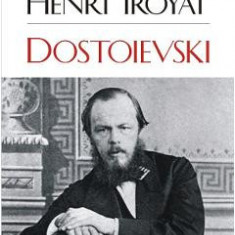 Dostoievski - Henri Troyat