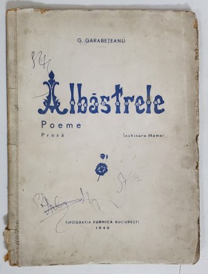 Albastrele, Poeme de G. Garabeteanu - Bucuresti, 1945 foto