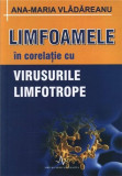 Limfoamele In Corelatie Cu Virusurile Limfotrope | Ana-Maria Vladareanu, Amaltea