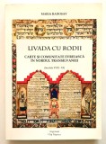 Livada cu Rodii, Maria Radosav, Carte si Comunitate evreiasca in nordul Transilvaniei secolele XVIII-XX, Iudaism, Evrei, Transilvania, documente,carti, 2007