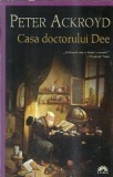 Casa doctorului Dee - Peter Ackroyd