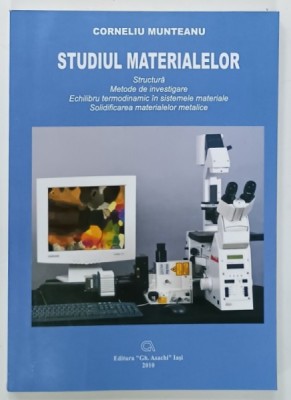 STUDIUL MATERIALELOR - STRUCTURA ....SOLIDIFICAREA MATERIALEOR METALICE de CORNELIU MUNTEANU , 2010 foto