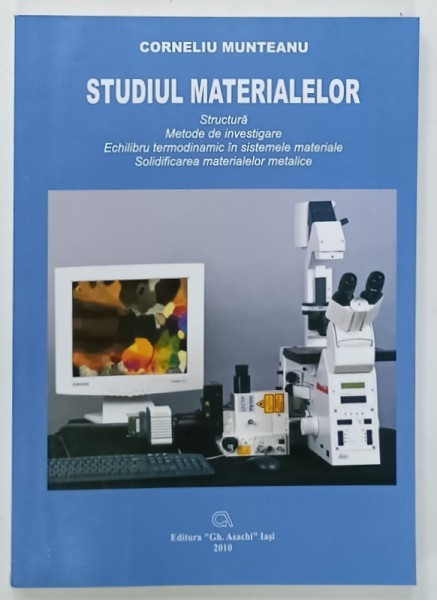 STUDIUL MATERIALELOR - STRUCTURA ....SOLIDIFICAREA MATERIALEOR METALICE de CORNELIU MUNTEANU , 2010
