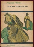 Nicolae Filimon, "Ciocoii vechi si noi" - Editura Albatros, 1970