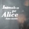 INTREAB-O PE ALICE