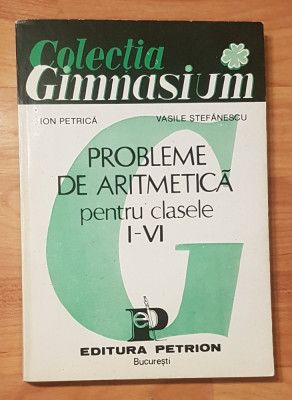 Probleme de aritmetica pentru clasele I-VI de Ion Petrica foto