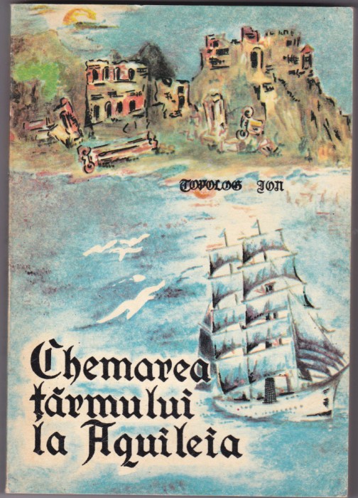 AS - ION TOPOLOG - CHEMAREA ȚĂRMULUI LA AQUILEIA