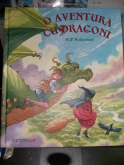 Carte Copii format mare cu ilustratii,O aventura cu dragoni,M.P. Robertson,