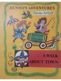 Nikolai Nosov - Dunno&amp;#039;s Adventures - A walk about town (Editia: 1988)